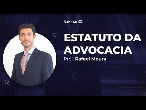 Estatuto da Advocacia - Prof. Rafael Moura
