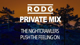 The Nightcrawlers - Push The Feeling On (Rodg Private Mix)