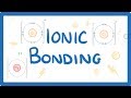 GCSE Chemistry - What is Ionic Bonding? How Does Ionic Bonding Work? Ionic Bonds Explained #14