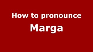 How to pronounce Marga