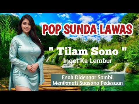 Pop sunda Lawas "Tilam Sono" Inget Ka Lembur