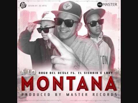 Nagu Del Oeste Ft El Sicario , Lody - A Lo Montana New Song 2013