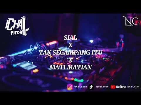 SIAL X TAK SEGAMPANG ITU X MATI MATIAN BREAKBEAT DJ REMIX TERBARU FULLBASS 2024