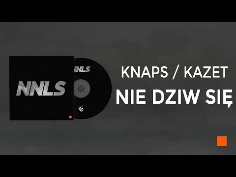 10. Knaps/Kazet - Nie dziw się