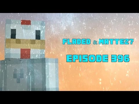 The Mystic Chicken | Episode 396 | Fladed & Mattez7