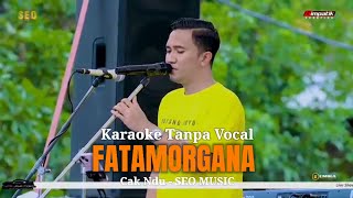 Download lagu KARAOKE FATAMORGANA Versi SEO MUSIC Vocal CAK NDU mp3 Download lagu KARAOKE FATAMORGANA Versi SEO MUSIC Vocal CAK NDU mp3
