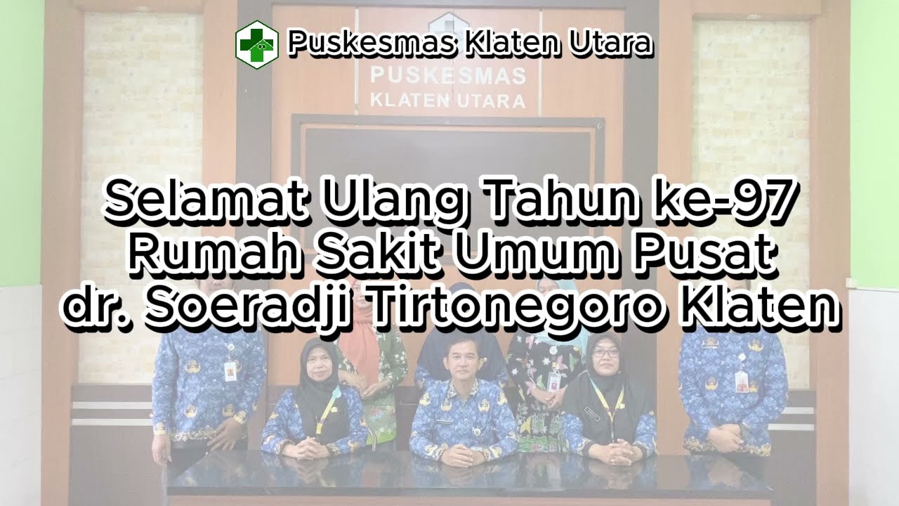 Selamat Ulang Tahun RSUP dr. Soeradji Tirtonegoro ke-97