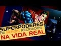 Superpoderes de heróis recriados na vida real