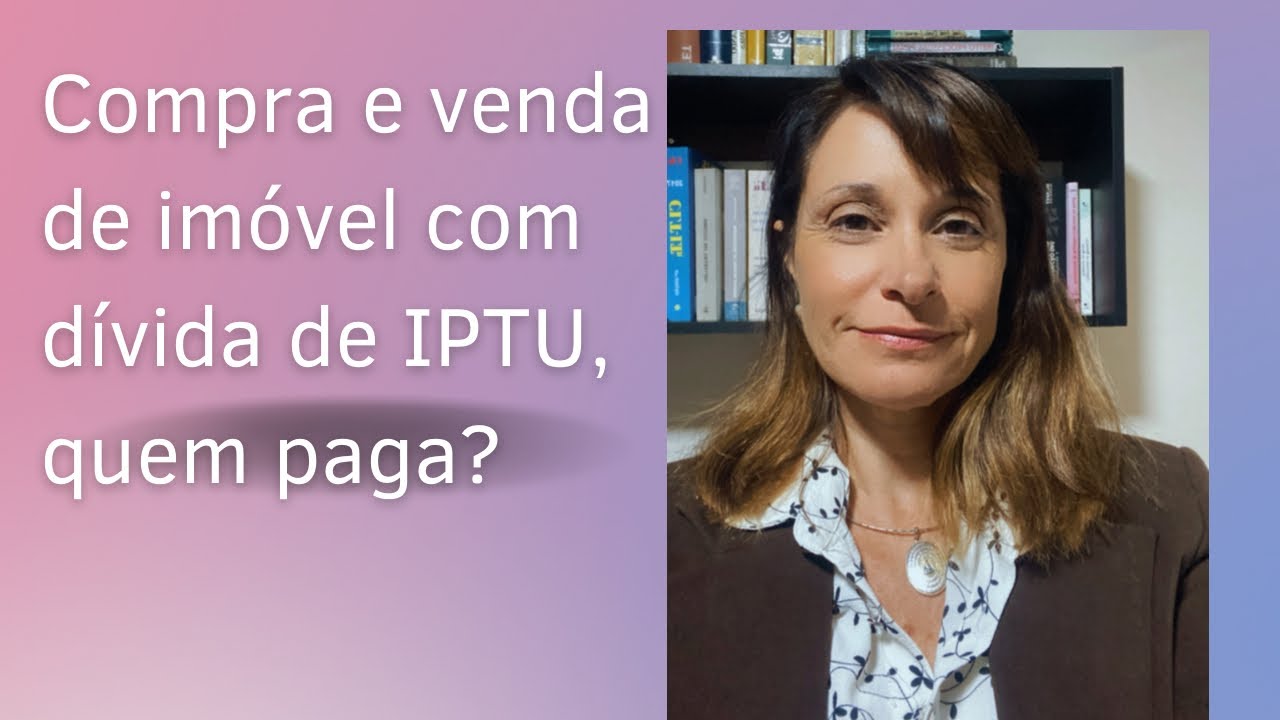 Compra e venda de imóvel com dívida de IPTU, quem paga a conta?