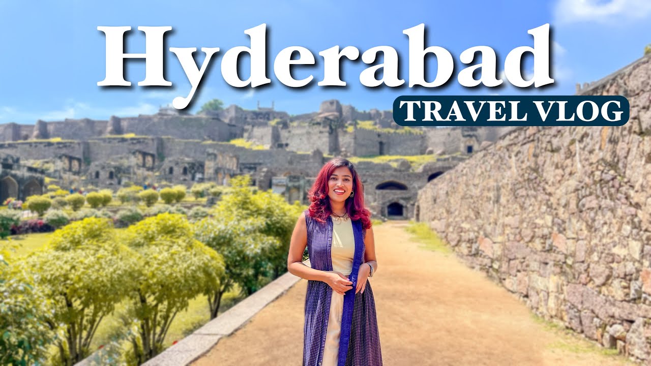 Places to see in Hyderabad- Tourist places, budget, best food, stay & plan