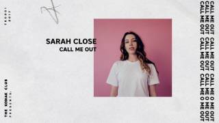 Sarah Close - Call Me Out (Official Audio &amp; Lyrics)
