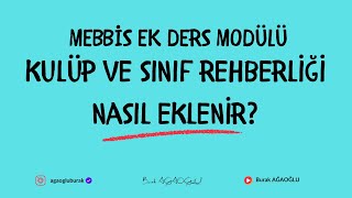 MEBBİS EK DERS MODÜLÜ KULÜP VE SINIF REHBERLİĞİ NASIL EKLENİR?