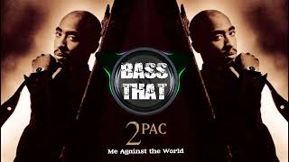 2Pac - Me Against The World (BassBoosted) ft. Dramacydal