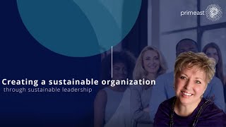 Leadership Defined: Creating a sustainable organization through sustainable leadership