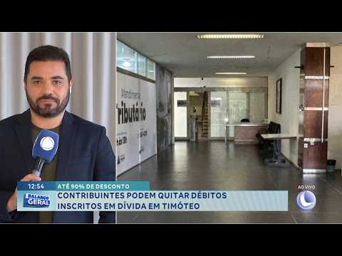 Timóteo: Dívida ativa poderá ser quitada com até 90% de desconto.