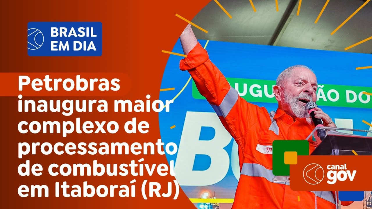 Petrobras inaugura maior complexo de processamento de combustível em Itaboraí (RJ)