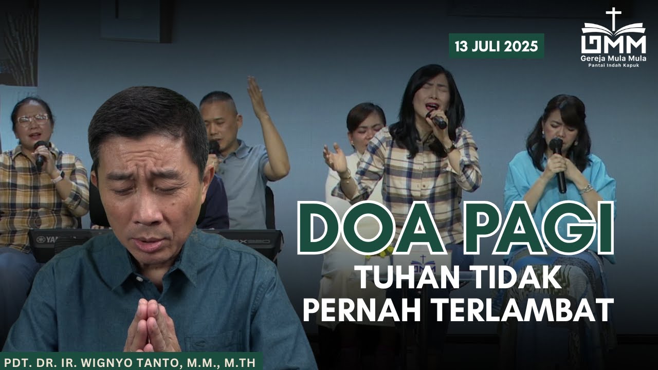 DOA PAGI | Tuhan Tidak Pernah Terlambat – 13 JULI 2025 | Pdt. Dr. Ir. Wignyo Tanto, M.M., M.Th.
