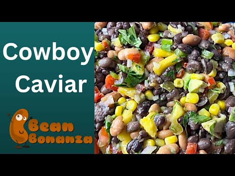 Cowboy Caviar | The Perfect Summer Dish | Bean Bonanza