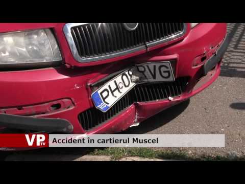 Accident în cartierul Muscel