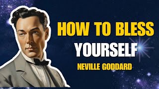 "Neville Goddard - Speak Blessings Over Yourself & Transform Your Life"