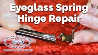 How to Repair Broken Eyeglass Spring Hinges | All American Eyeglass Repair