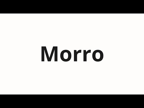 How to pronounce Morro