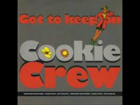 Cookie Crew - Got to Keep on