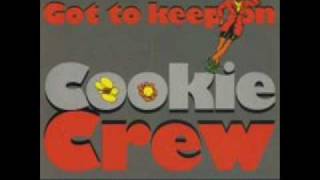 Cookie Crew - Got to Keep on