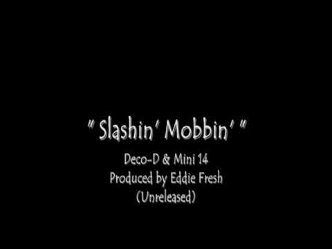 "Slashin' Mobbin' " - Deco-D & Mini 14 (Unreleased)