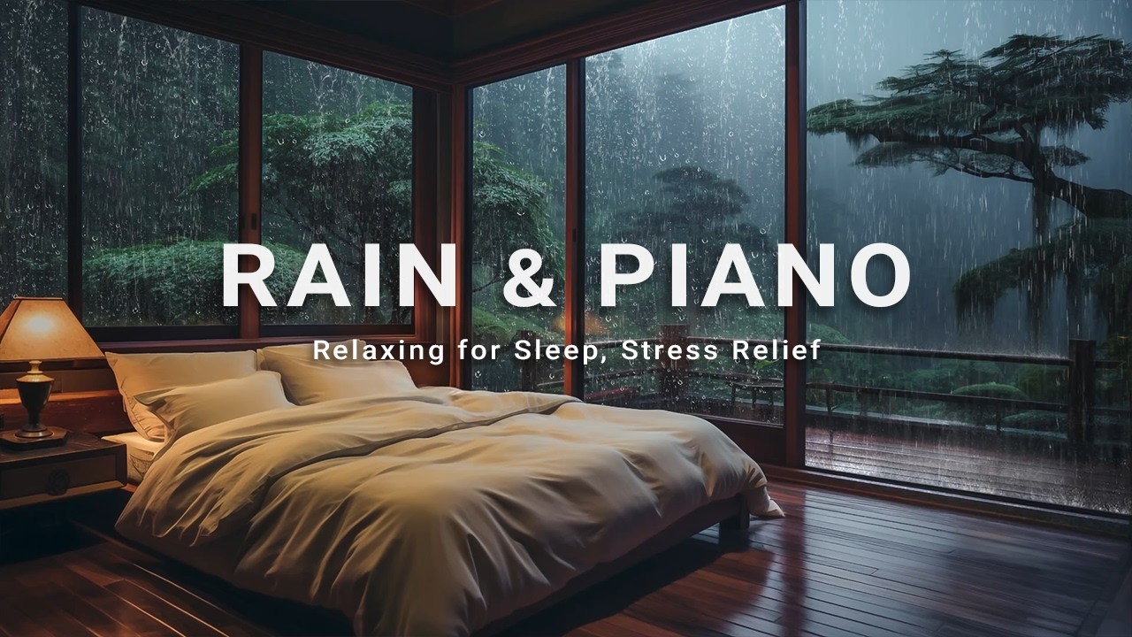 Relaxing Rain Piano Music for Deep Sleep | Cozy Bedroom Ambience for Peaceful Rest and Stress Relief