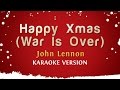 John Lennon - Happy Xmas (War Is Over) (Karaoke Version)