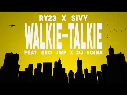 RY23 / SIVY "WALKIE-TALKIE" FEAT ERO, DJ SOINA