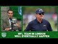 NFL will eventually have team in London I Pick Six Podcast