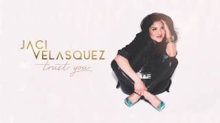 Jaci Velasquez - Trust You (Audio)