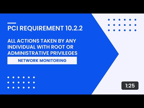 PCI Requirement 10.2.2 – All Actions Taken by Any Individual with Root or Administrative Privileges