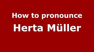 How to pronounce Herta Müller