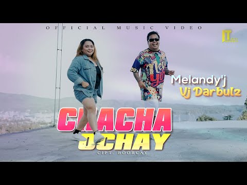 Melandy'j & Vj Darbulz - Chacha Ocay (Official Video)