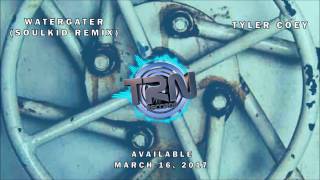 Watergater (Soulkid Remix) Tyler Coey - Taurine Records