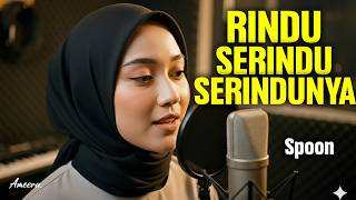 Download lagu SPOON - RINDU SERINDU RINDUNYA | Reggae Cover by Ameera mp3