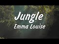 Jungle-Emma Louise (lyrics)