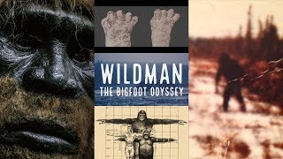 Wildman: The Bigfoot Odyssey