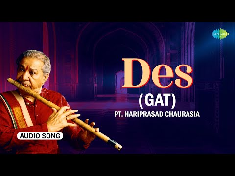 Des (Gat) | Pandit Hariprasad Chaurasia | Pt. Hariprasad Chaurasia | Saregama Hindustani Classical