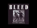 Bleed - True Colors Running E.P. 7"
