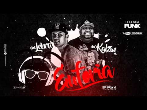 MC Lebra e MC Kalzin   Euforia