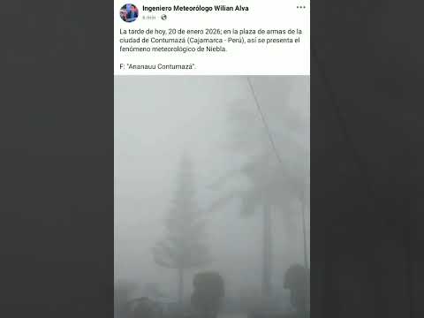Lo que, esta tarde, se presenta en Contumazá (Cajamarca - Perú), no es neblina, sino Niebla.
