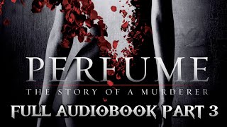 Download lagu PERFUME | The Story of a Murderer | Patrick Suskind | FULL AUDIO BOOK PART 3 mp3 Download lagu PERFUME | The Story of a Murderer | Patrick Suskind | FULL AUDIO BOOK PART 3 mp3