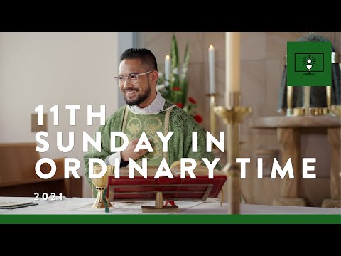 MASS FOR YOU AT HOME with Fr Christopher del Rosario – 11th Sunday in Ordinary Time [Yr B]