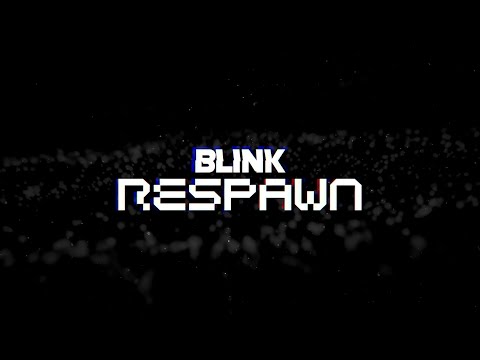 Blink Respawn