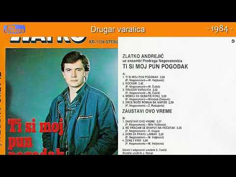 Zlatko Andrejic - Ti si moj pun pogodak - (Audio 1984) - CEO ALBUM