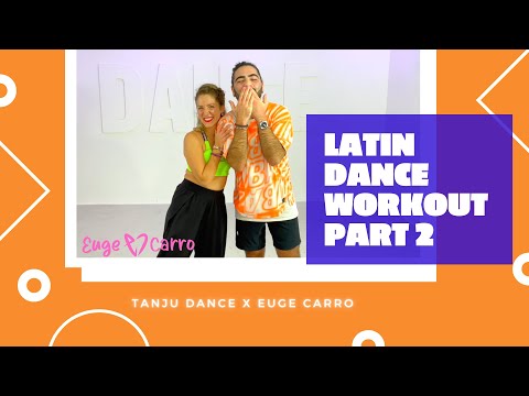Latin Dance Workout - Part 2 - EugeCarro + TANJU DANCE
